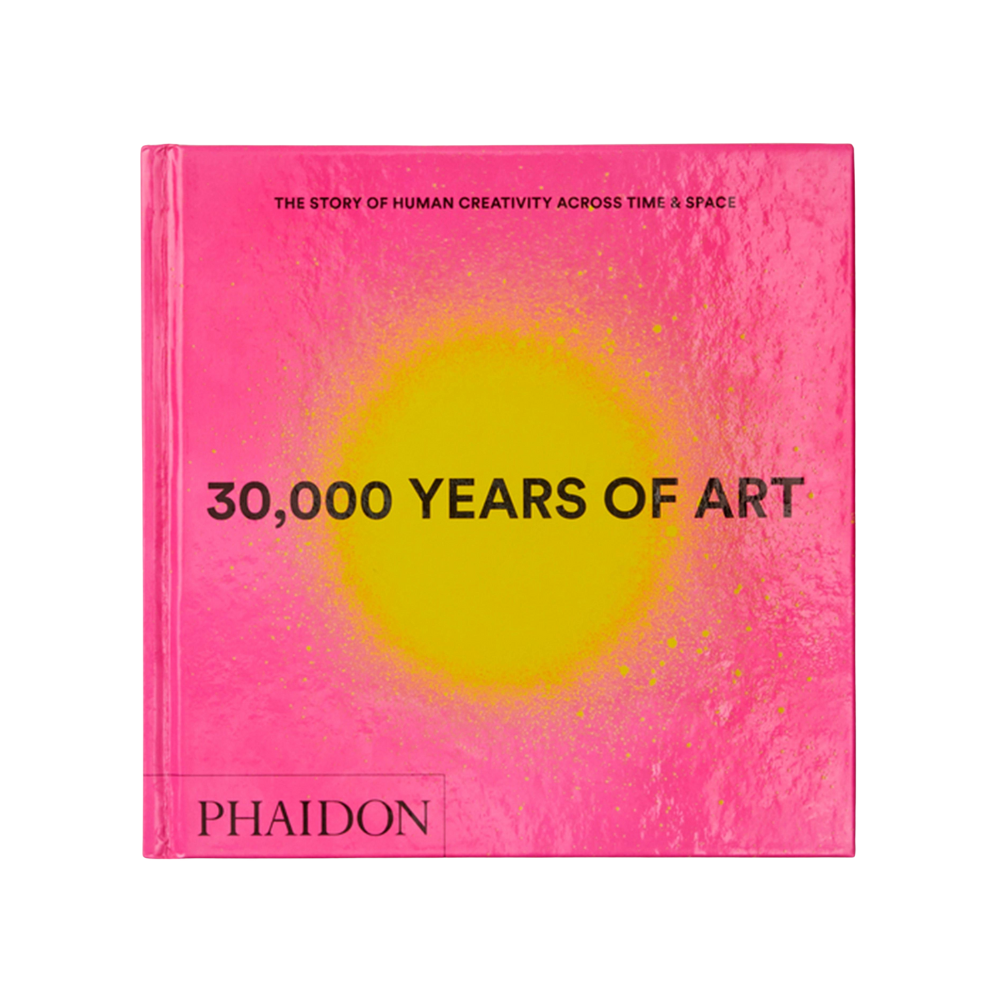 30,000 Years of Art: The Story of Human Creativity Across Time and Space