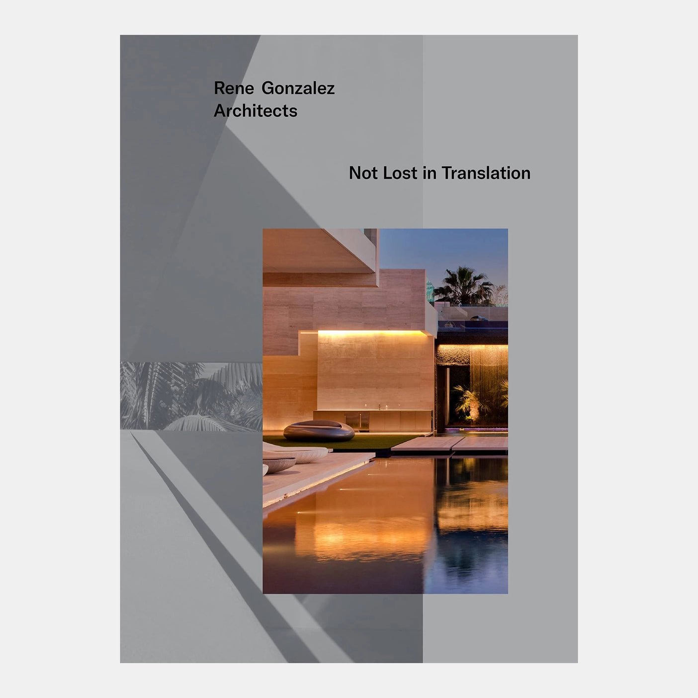 Rene Gonzalez Architects: Not Lost in Translation