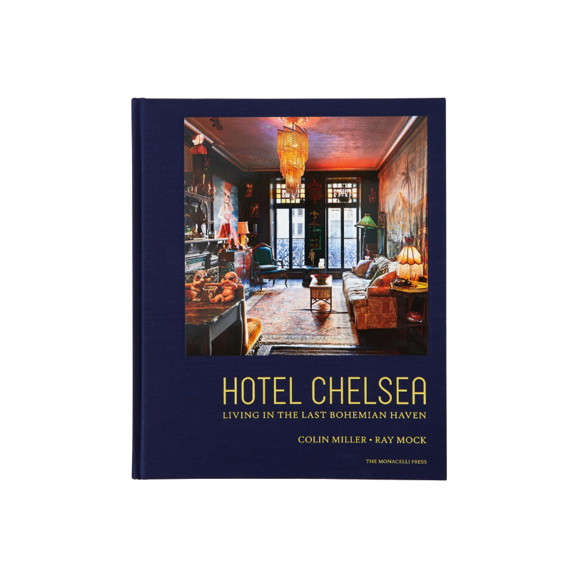 Hotel Chelsea: Living in the Last Bohemian Haven